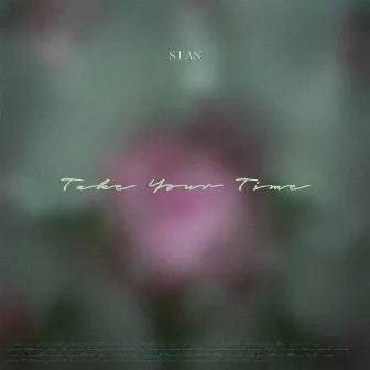 Take Your Time by Stan Tan