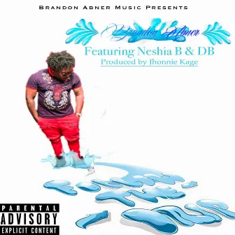 Follow The Drip by Brandon Abner