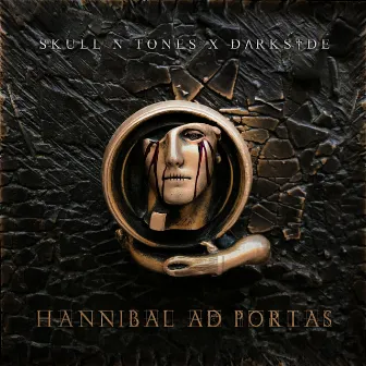 Hannibal Ad Portas by Skull N Tones