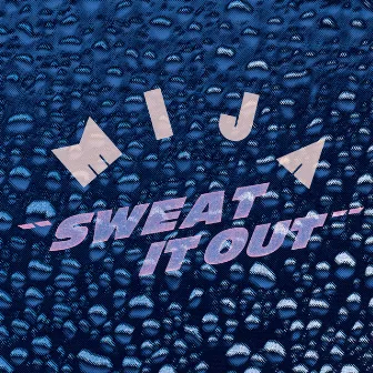 Sweat It Out by Mija