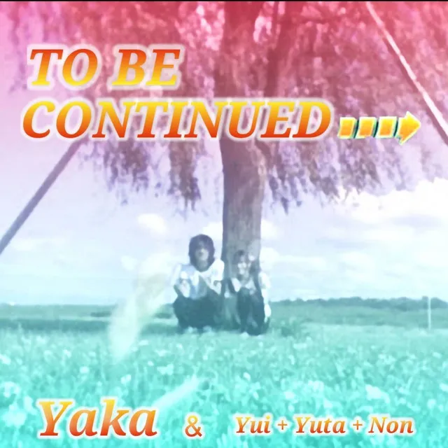 TO BE CONTINUED