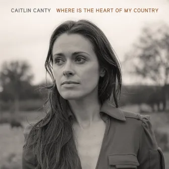 Where is the Heart of My Country by Caitlin Canty