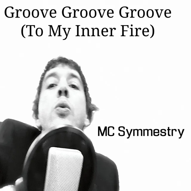 Groove Groove Groove (To My Inner Fire)