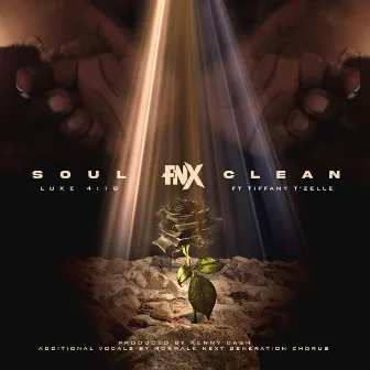 Soul Clean / Luke 4:18 by FNX