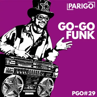 Go-Go Funk (Parigo No.29) by The Real Fake MC