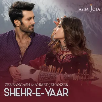 Shehr-E-Yaar by Asim Jofa