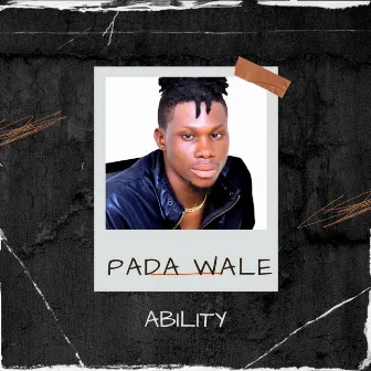 Pada Wale by Ability