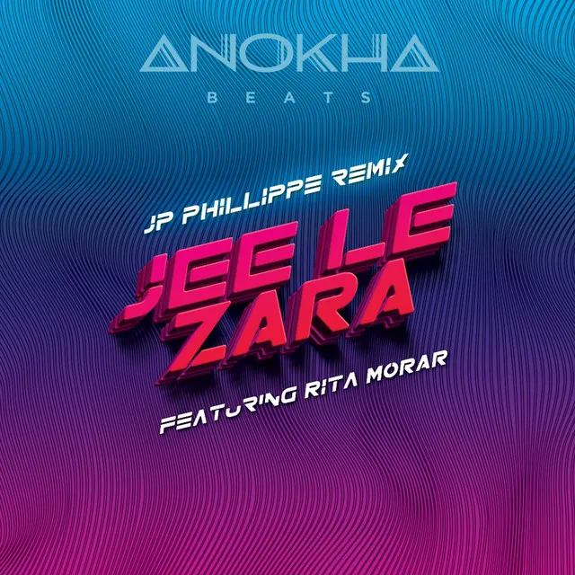 Jee Le Zara - JP Phillippe Remix