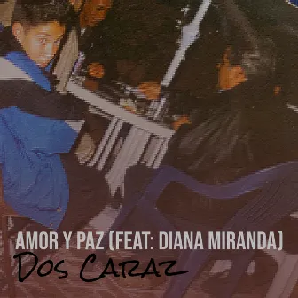 Amor Y Paz by Dos Caraz