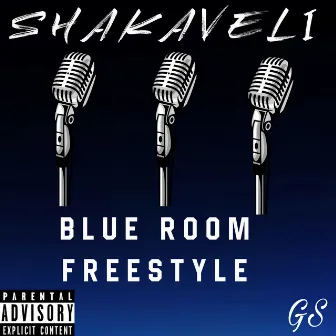 Blue Room Freestyle by Shakaveli