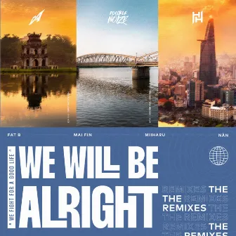 We Will Be Alright (The Remixes) by D.A