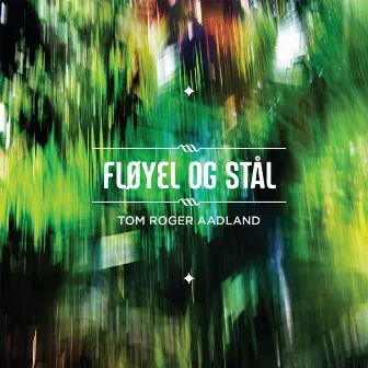 Fløyel Og Stål by Tom Roger Aadland