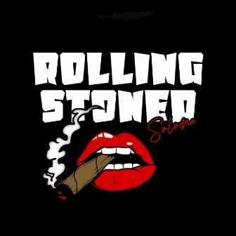 ROLLING STONED by Solano