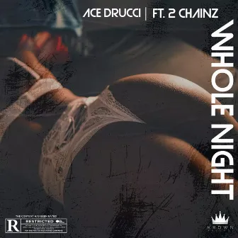 Whole Night (feat. 2 Chainz) by Ace Drucci