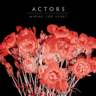 Mining for Heart by ACTORS