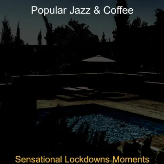 Sensational Lockdowns Moments by Popular Jazz & Coffee