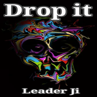 Drop It by Leader Ji