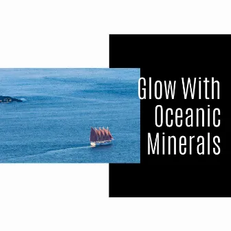 Glow With Oceanic Minerals by Windowside Oceanviews