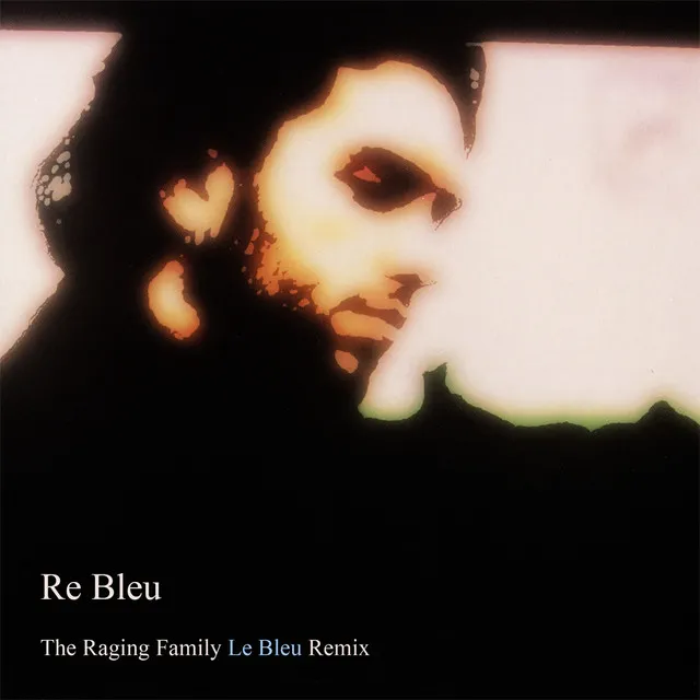 Re Bleu: The Raging Family Le Bleu Remix