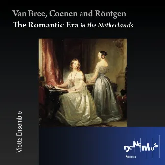 The Romantic Era in the Nederlands by Viotta Ensemble