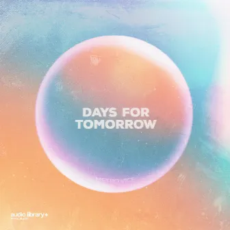 Days For Tomorrow by Metro Vice