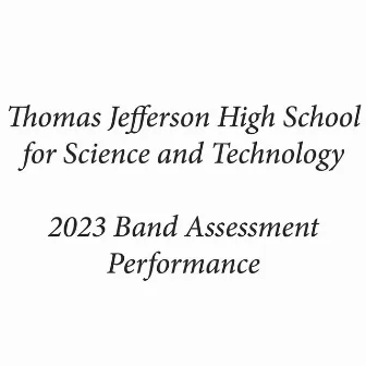 Thomas Jefferson High School for Science and Technology 2023 Band Assessment Performance (Live) by Steve Ballard