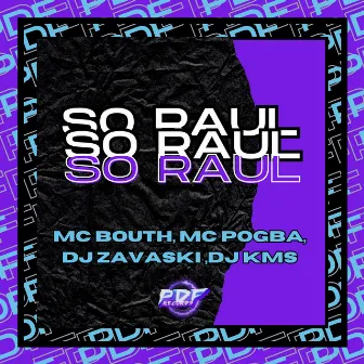 Só Raul by DJ ZAVASKI