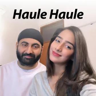 Haule Haule (Female Version) by Anurag Singh