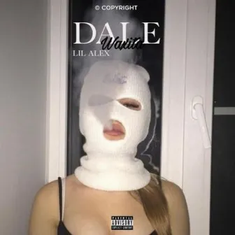 Dale Waxita by Lil Alex