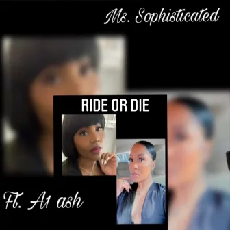 Ride or Die by Ms. Sophisticated