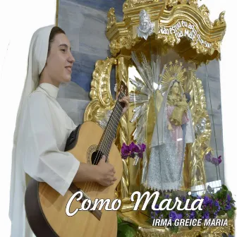 Como Maria by Irmã Greice Maria