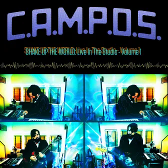 Shake Up the World: Live in the Studio, Volume 1 by C.A.M.P.O.S.