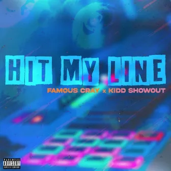 Hit My Line by Famous Cray