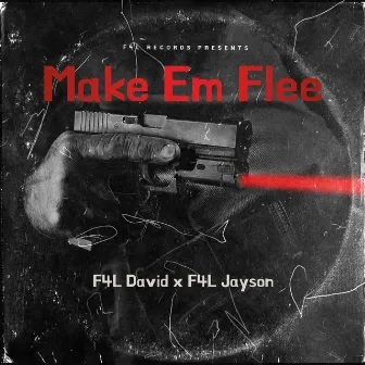 Make Em Flee by F4L David