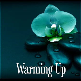 Warming Up – Sensual Massage, New Age & Healing, Serenity Spa Music for Relaxation Meditation by Spa Massage Solution