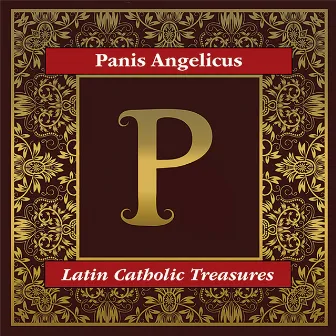 Panis Angelicus: Latin Catholic Treasures by William Ferris Chorale