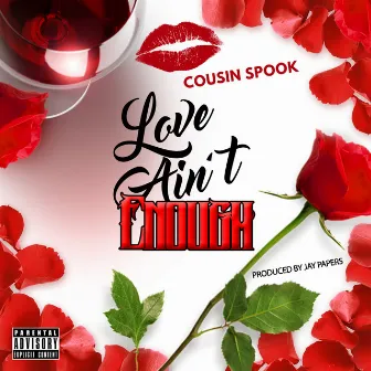 Love Ain't Enough by Cousin Spook