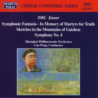 Zhu, J.: Symphonic Fantasia / Symphony No. 4 by Jianer Zhu