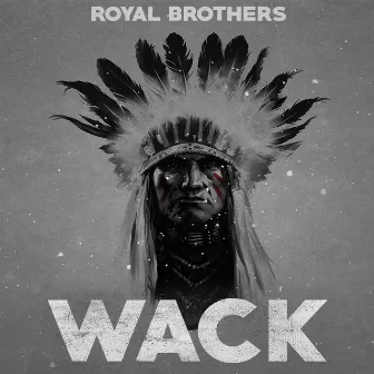 WACK by Royal Brothers