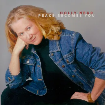 Peace Becomes You by Holly Near