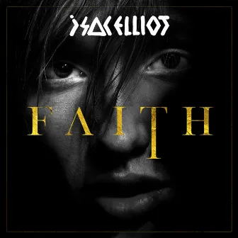 FAITH by Isac Elliot