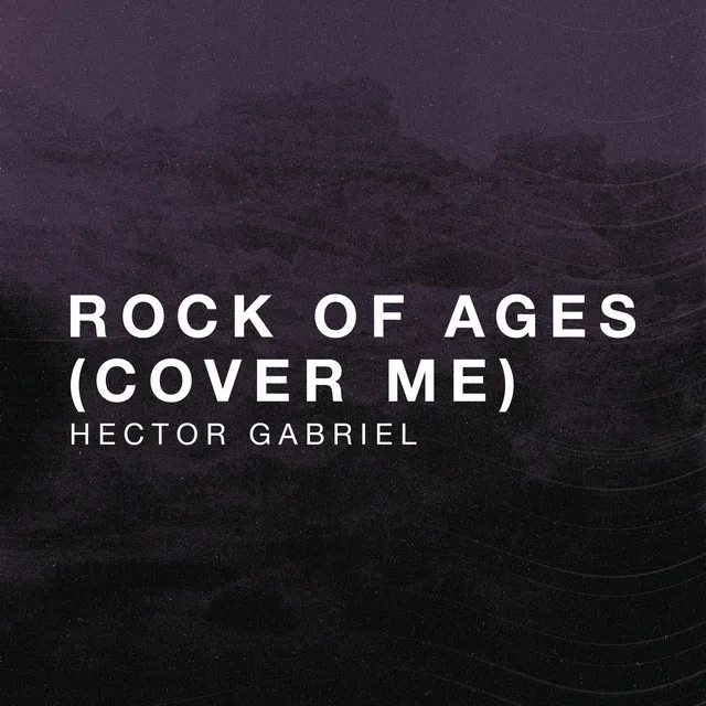 Rock of Ages (Cover Me)