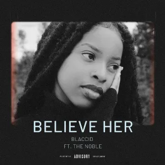 Believe Her by Blaccid