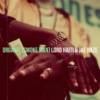 Organic (Smoke Man) by Lord Haiti