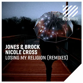 Losing My Religion (Remixes) by Jones & Brock