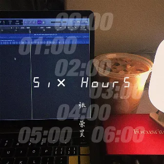 Six Hours by 张荣昊