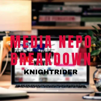 Media Nepo Breakdown by KNIGHTRIDER