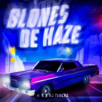 Blones De Haze by Dj Pancho