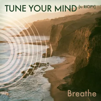 Breathe by TUNE YOUR MIND