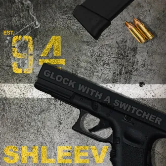 Glock with a Switcher by ShleeV